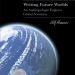 “Writing Future Worlds. An Anthropologist Explores Global Scenarios” 