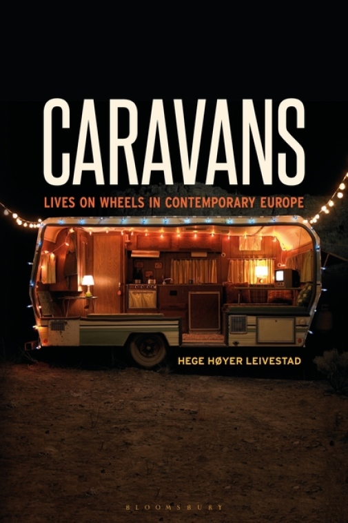 Caravans. Lives on Wheels in Contemporary Europe