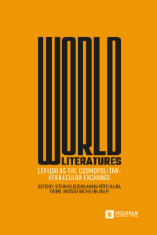 World Literatures. Exploring the Cosmopolitan-Vernacular Exchange